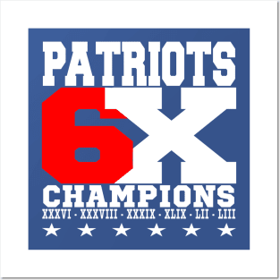 PATRIOTS 6 TIMES CHAMPIONS Posters and Art